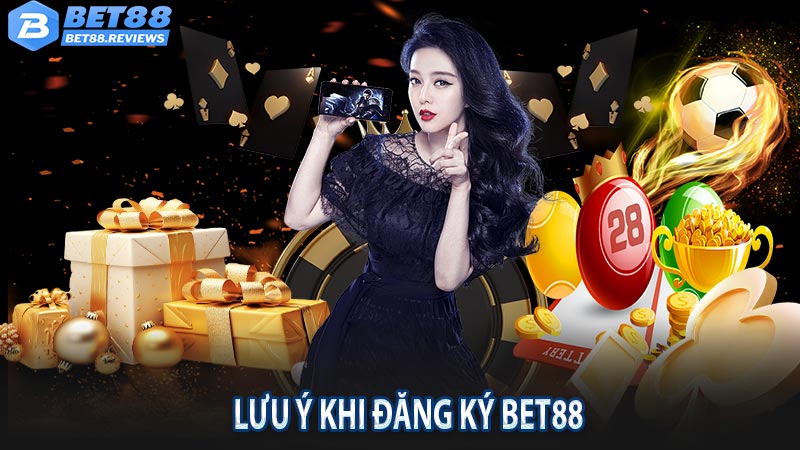 Lưu ý khi đăng ký bet88