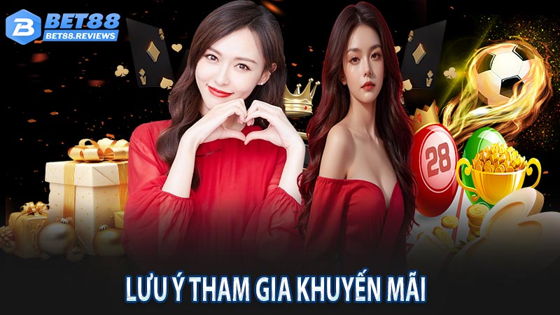 Lưu ý khi tham gia khuyến mãi 